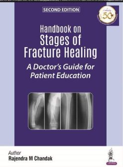 Handbook on Stages of Fracture Healing: A Doctor’s Guide for Patient Education, 2nd Edition (Original PDF from Publisher)
